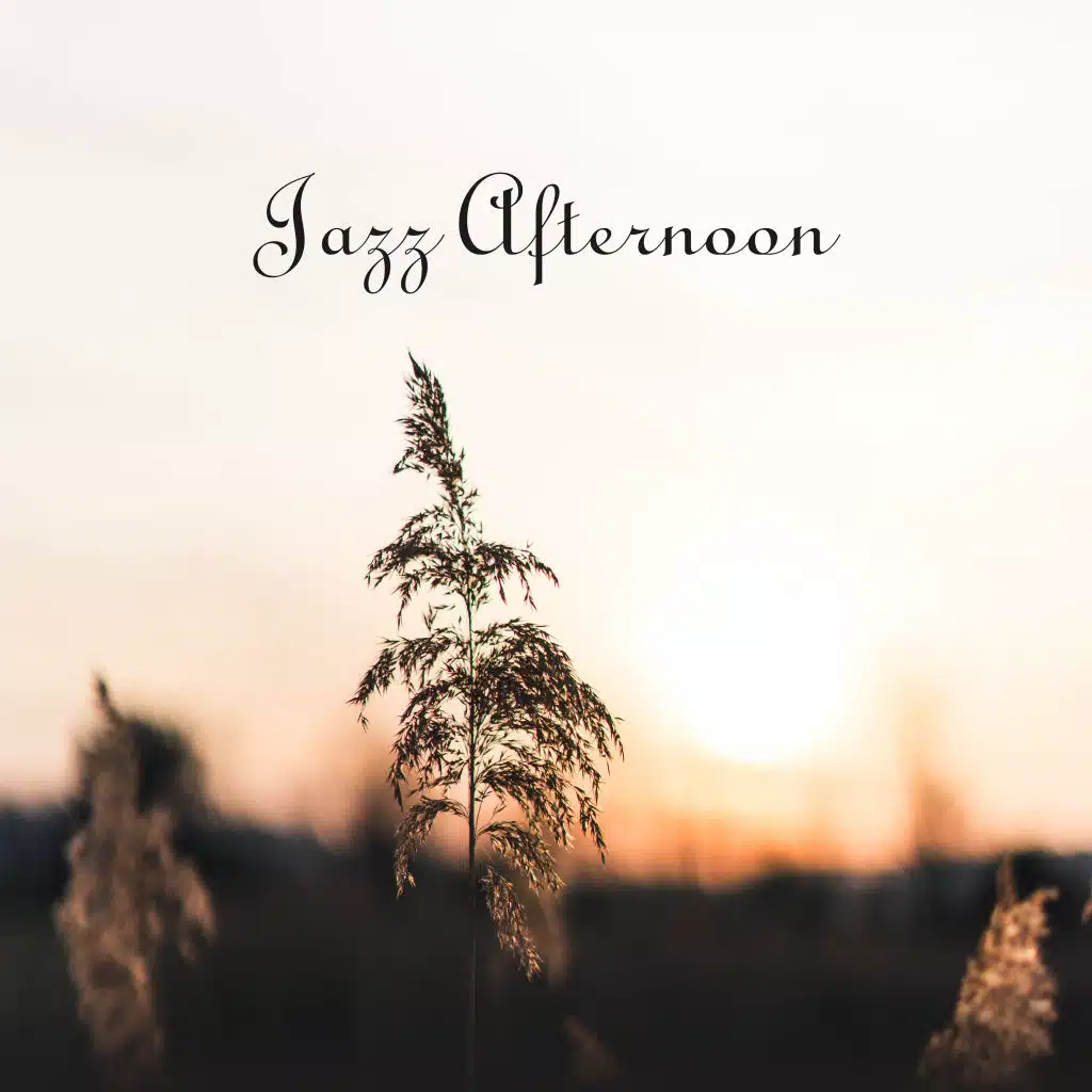 Jazz Afternoon – Calming Sounds for Relaxation & Rest, Pure Jazz, Smooth Music, Instrumental Jazz Music Ambient