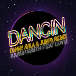 Dancin (Danny Avila & Jumpa Remix) [feat. Luvli]