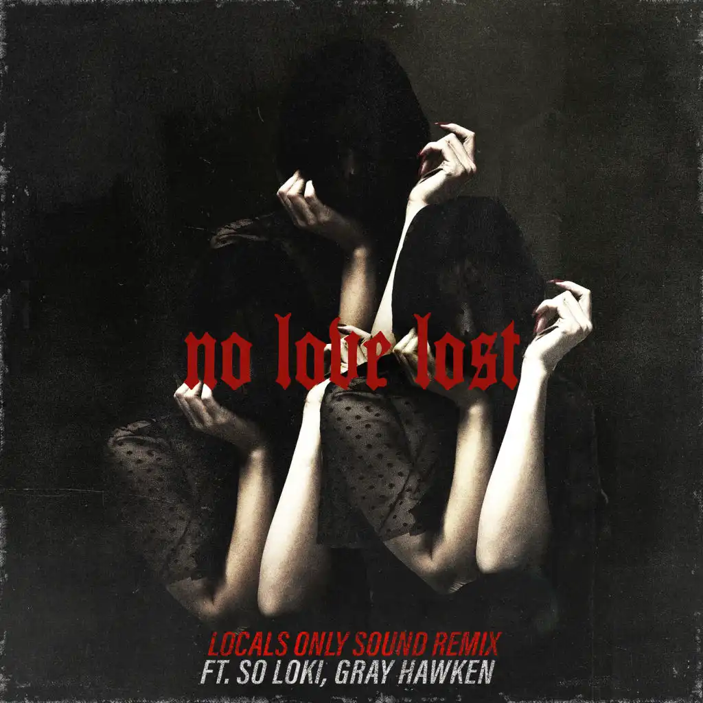 no love lost (Locals Only Sound Remix) [feat. So Loki & Gray Hawken]