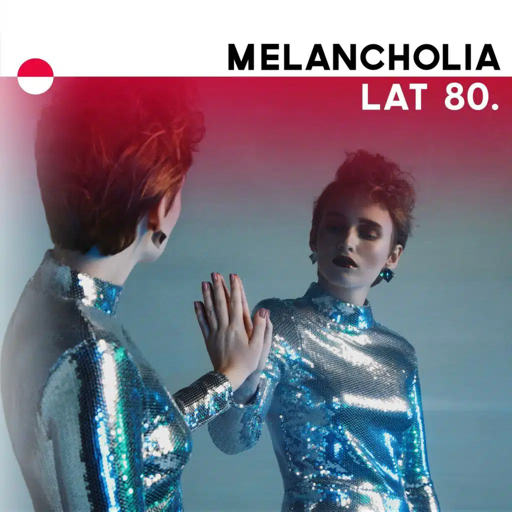Melancholia lat 80.