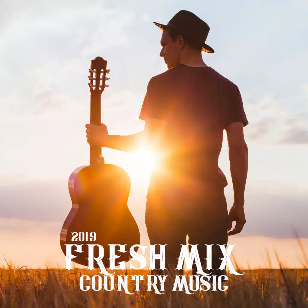 Fresh Mix Country Music 2019