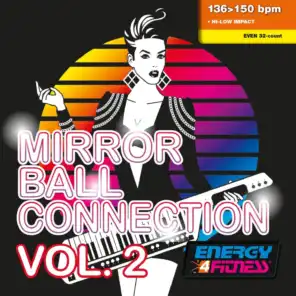 Mirror Ball Connection Vol. 2 (Mixed Compilation for Fitness & Workout - 136/150 BPM - 32 Count - Ideal for Hi-Low Impact)