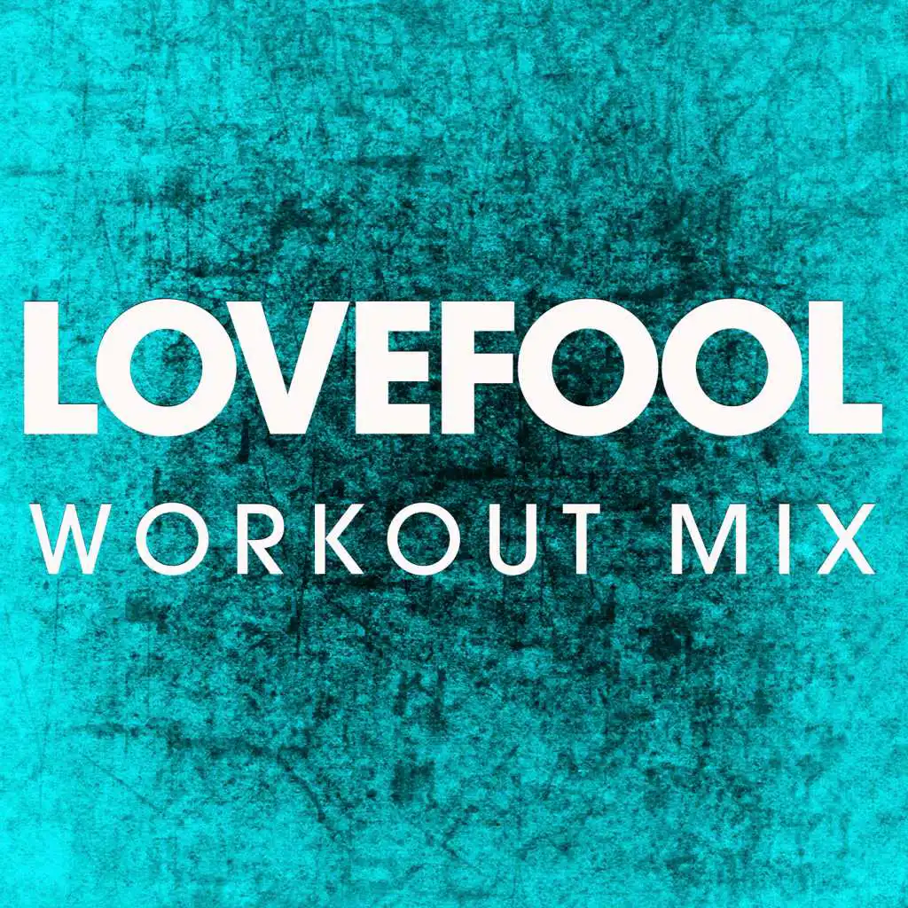 Lovefool (Workout Mix)