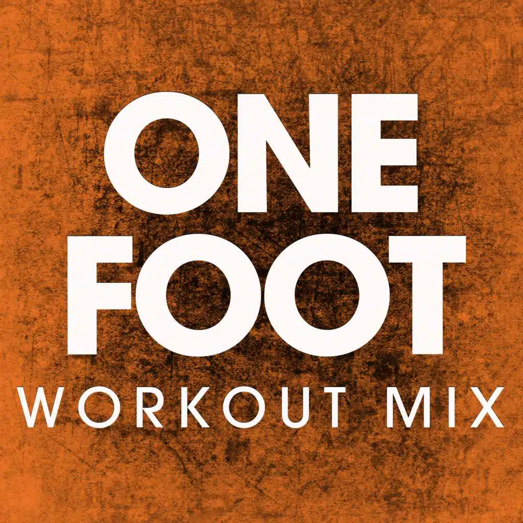 One Foot (Workout Mix)