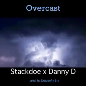 Overcast (feat. Stackdoe & Danny D)