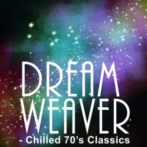 Dream Weaver - Chilled 70's Classics