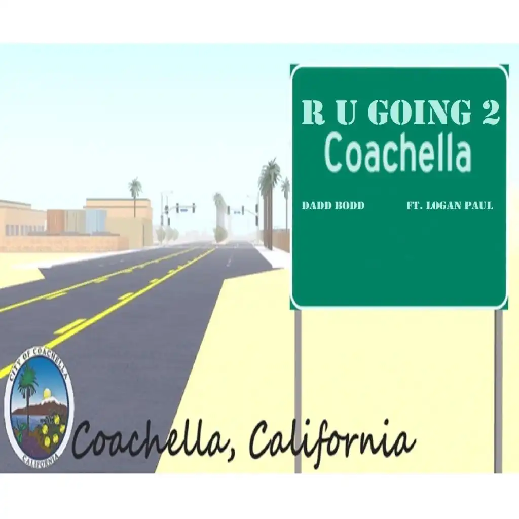 R U Going 2 Coachella (feat. Logan Paul)