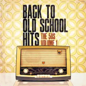 Back to Old School Hits: The 50s, Vol. 1