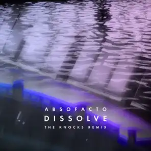 Dissolve (The Knocks Remix)