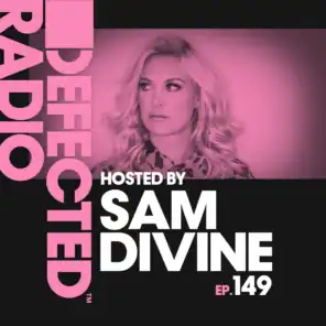 Defected Radio Episode 149 (hosted by Sam Divine)