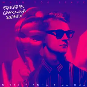 When You Leave (Breathe Carolina Remix)