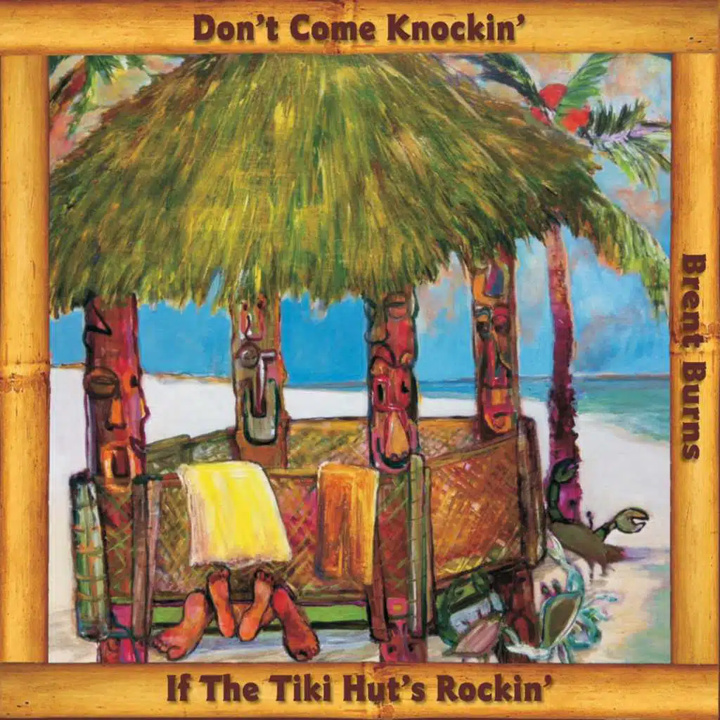 Don't Come Knockin' If the Tiki Hut's Rockin