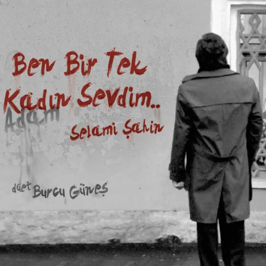 Ben Bir Tek Kadın (Adam) Sevdim