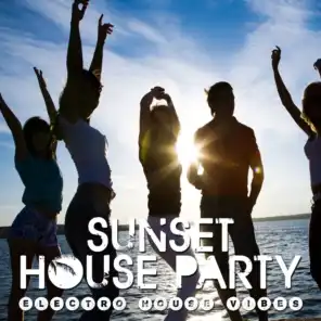 Sunset House Party - Electro House Vibes