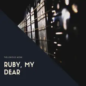 Ruby, My Dear