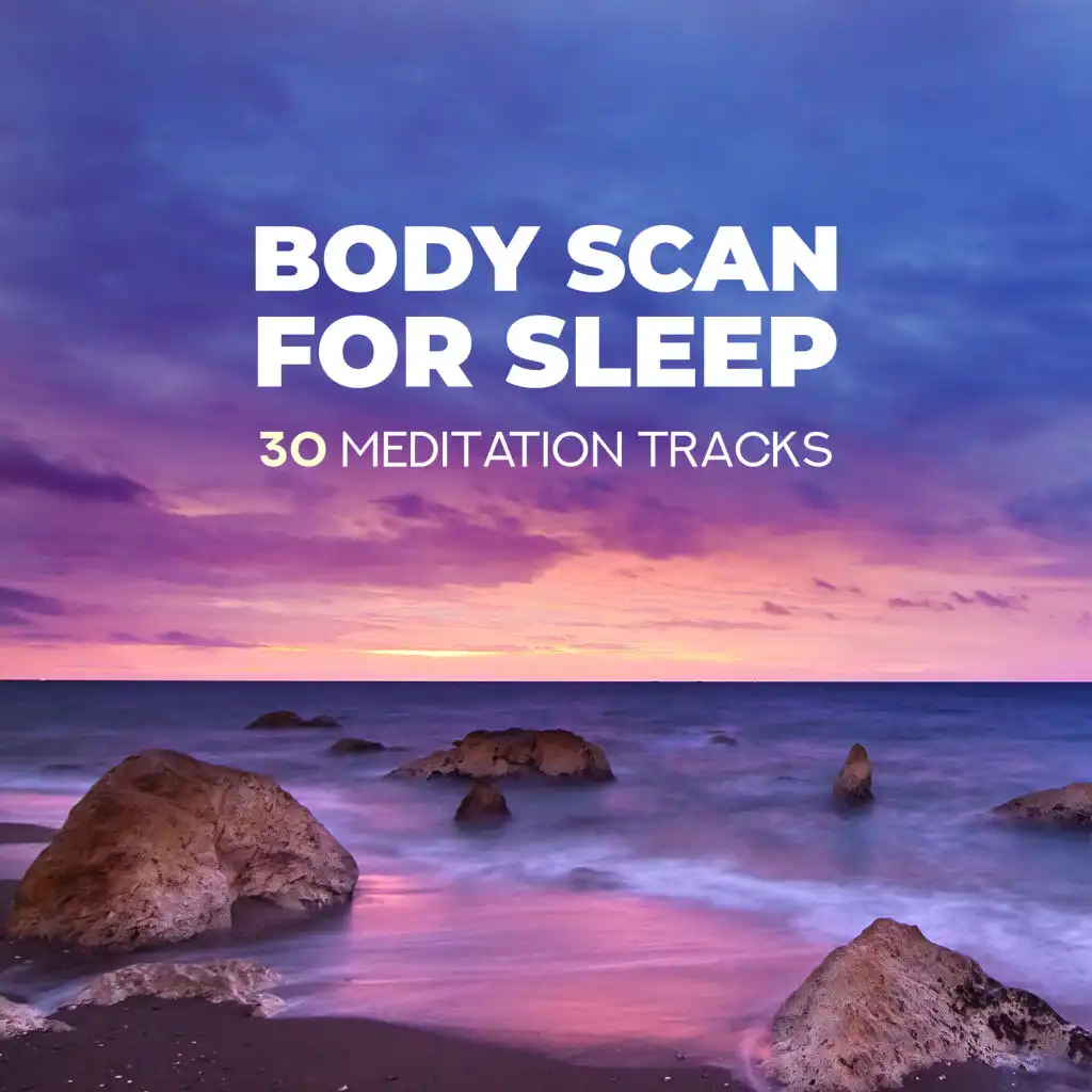 Body Scan for Sleep - 30 Meditation Tracks to Settle the Mind, Quick Bedtime Practice, Wind Down & Get Full Night's Rest