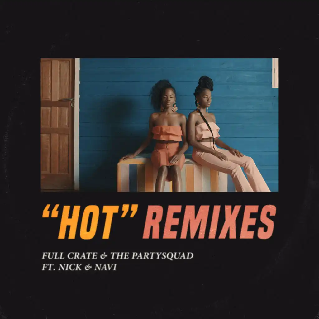 HOT (Wantigga Remix) [feat. Nick & Navi]