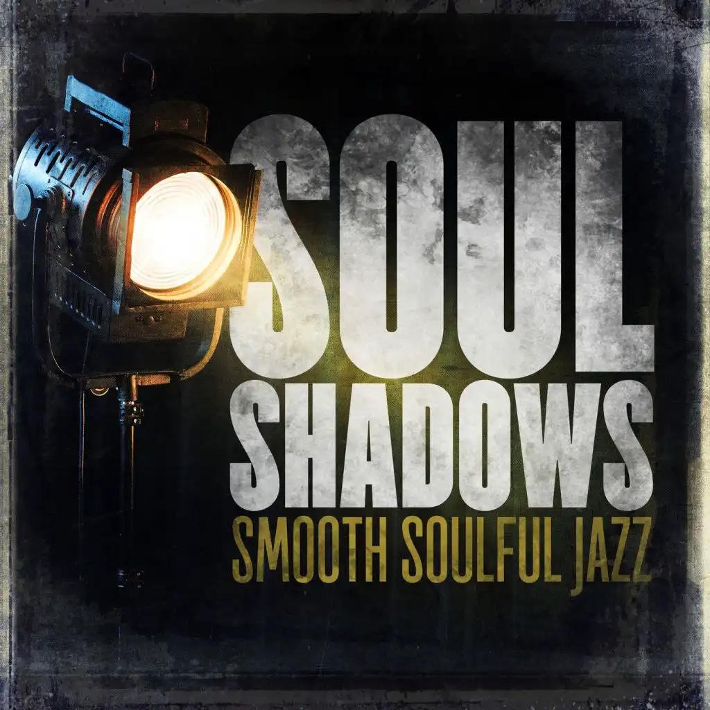 Soul Shadows: Smooth Soulful Jazz