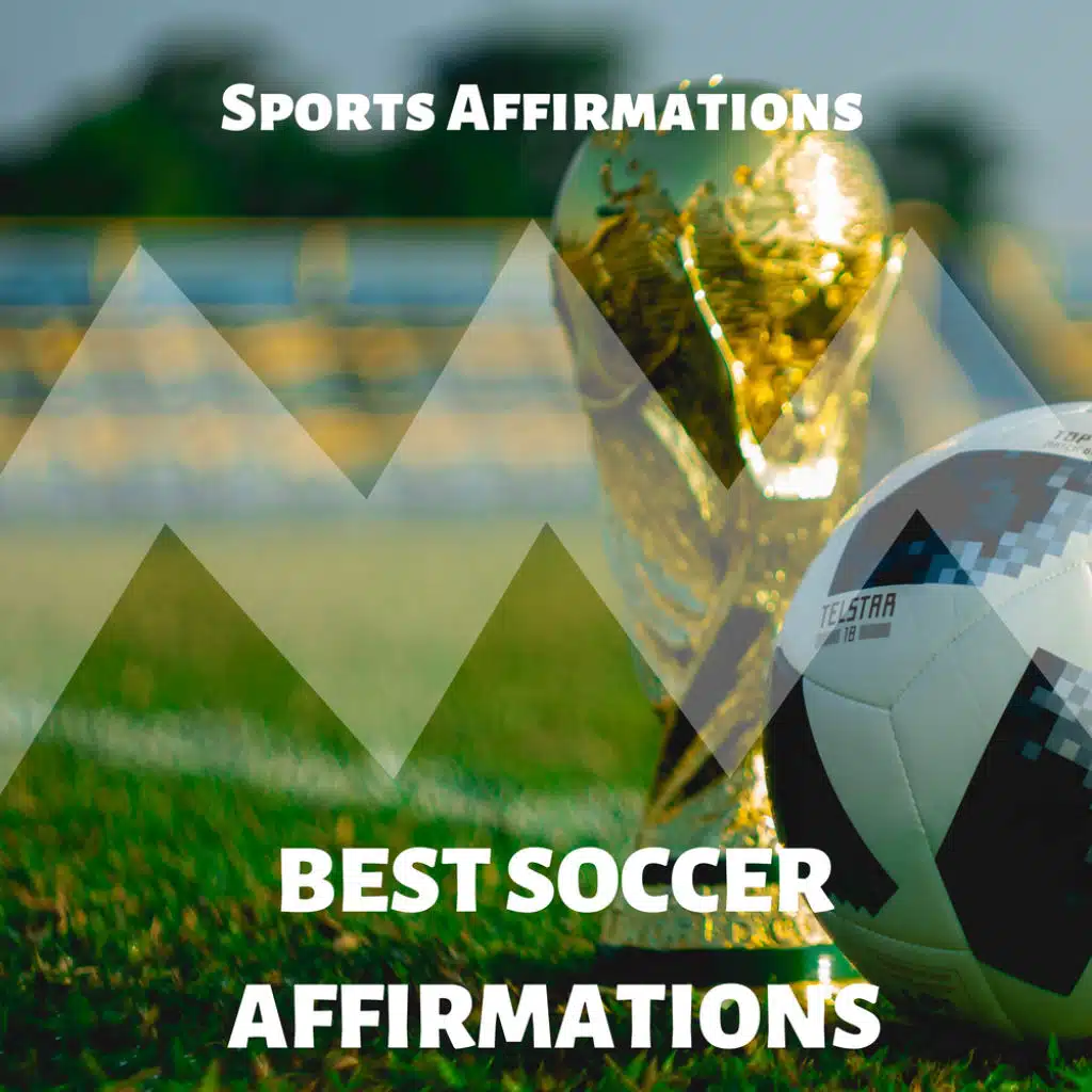 Best Soccer Affirmations