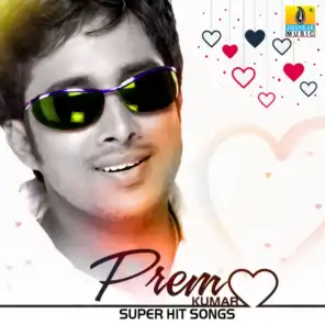Prem Kumar Super Hit Songs