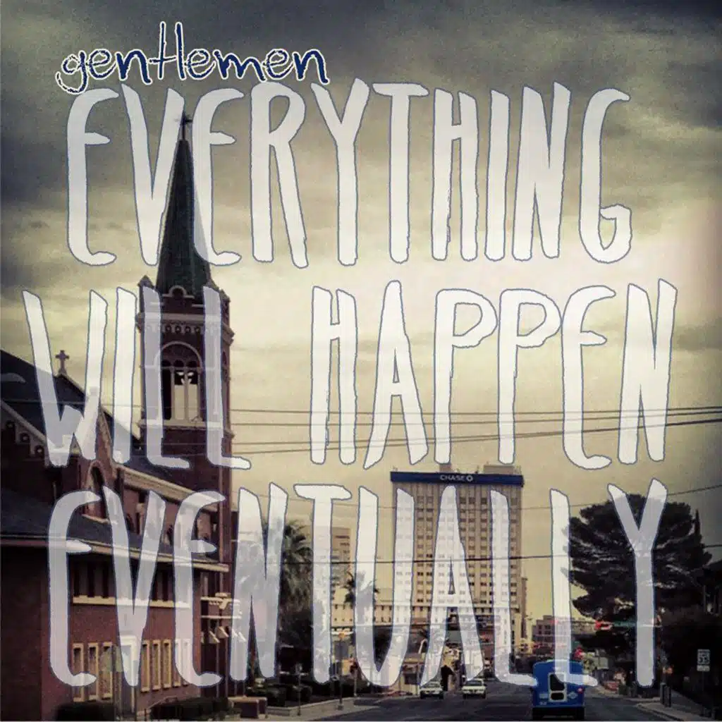 Everything Will Happen Eventually