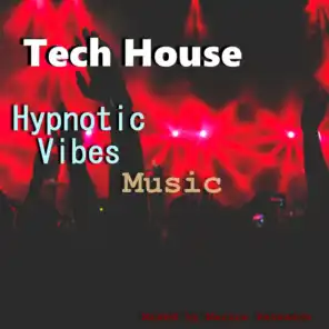 Tech House Hypnotic Vibes Music (Compiled and Mixed by Marius Patrascu)