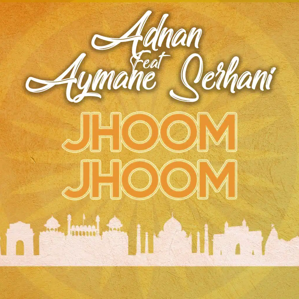 Jhoom Jhoom (feat. Aymane Serhani)