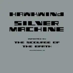 Silver Machine (Infected By the Scourge of the Earth) [Radio Edit] [The Scourge of the Earth Remix]