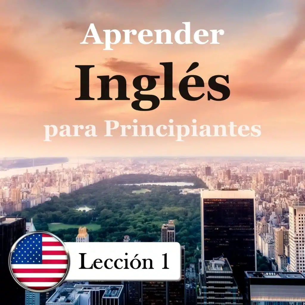 Aprender Inglés para Principiantes: Lección 1