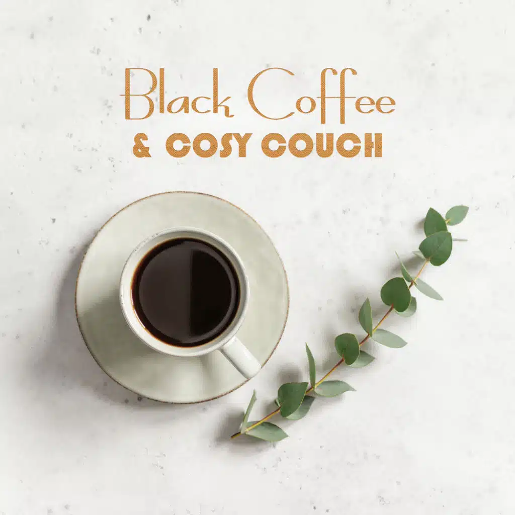 Black Coffee & Cosy Couch - Relaxing Jazz Sounds and , Emotional Mood for Total Rest at Home, Mellow Jazz Background Instrumental Music, Gentle Ballads