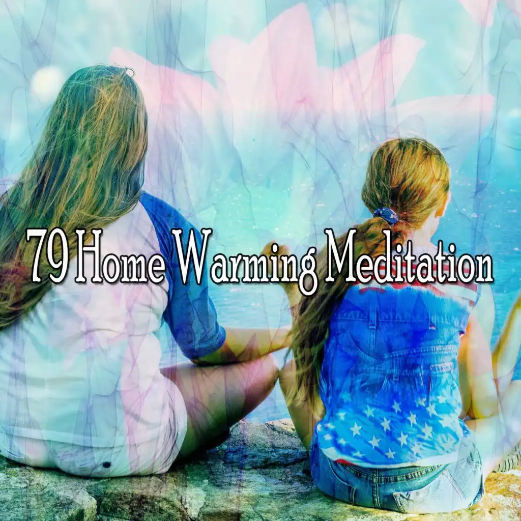 79 Home Warming Meditation