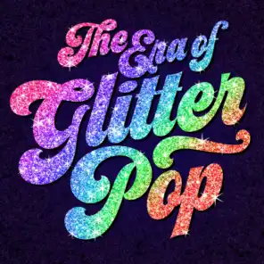 The Era of Glitter Pop