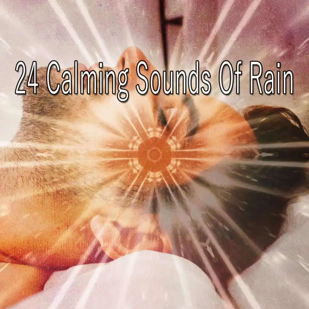 24 Calming Sounds of Rain
