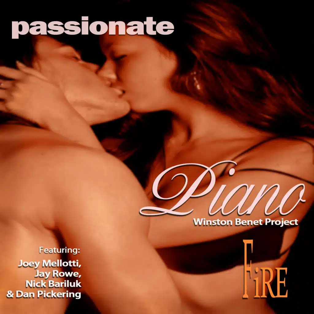 Passionate Piano: Fire (feat. Joey Mellotti, Jay Rowe, Nick Bariluk & Dan Pickering)