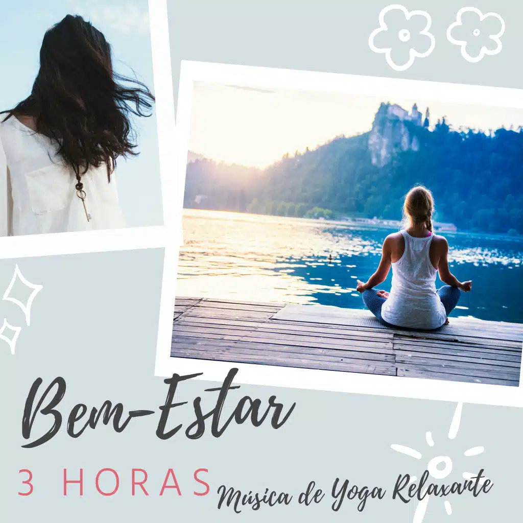Bem-Estar: 3 HORAS Música de Yoga Relaxante para Acalmar Sua Mente E Tranquilizar Sua Alma