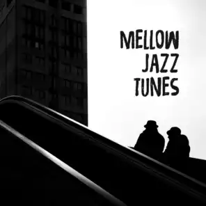 Mellow Jazz Tunes – Best Smooth Jazz for Relaxation, Sleep, Rest, Restaurant Music, Instrumental Jazz Music Ambient, Reduce Stress