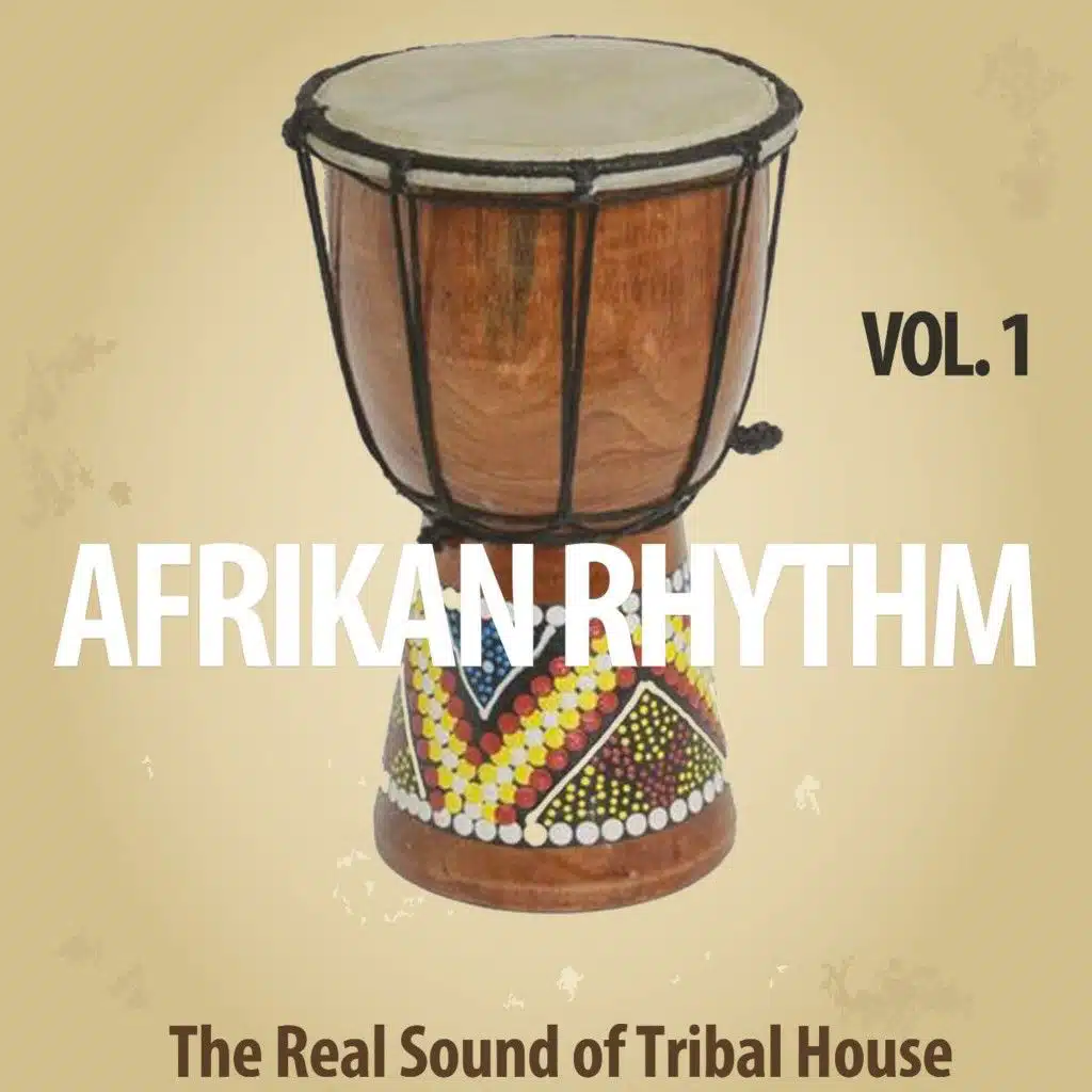 Afrikan Rhythm, Vol. 1 (The Real Sound of Tribal House)
