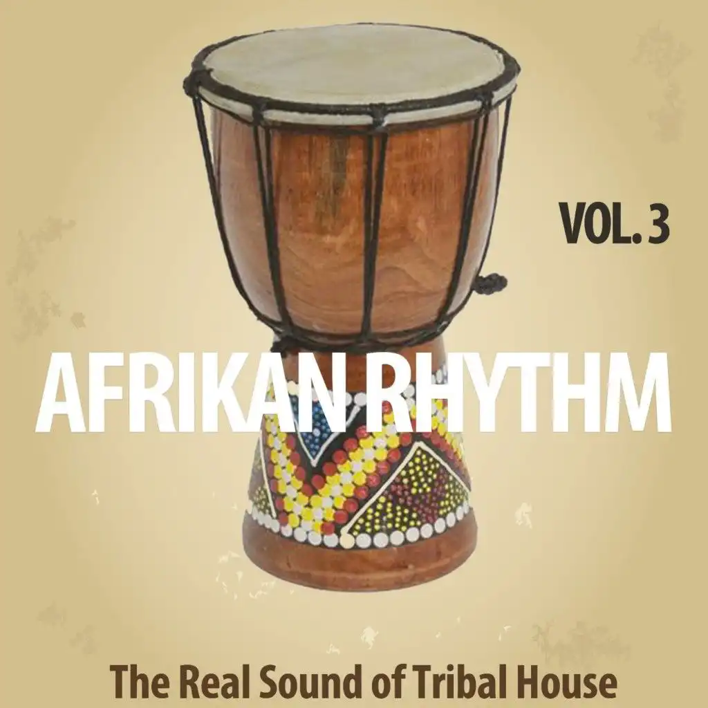 Afrikan Rhythm, Vol. 3 (The Real Sound of Tribal House)