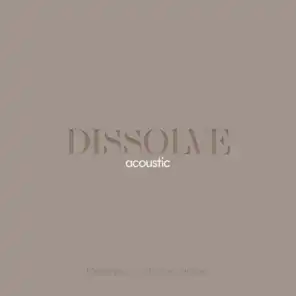 Dissolve (Acoustic)