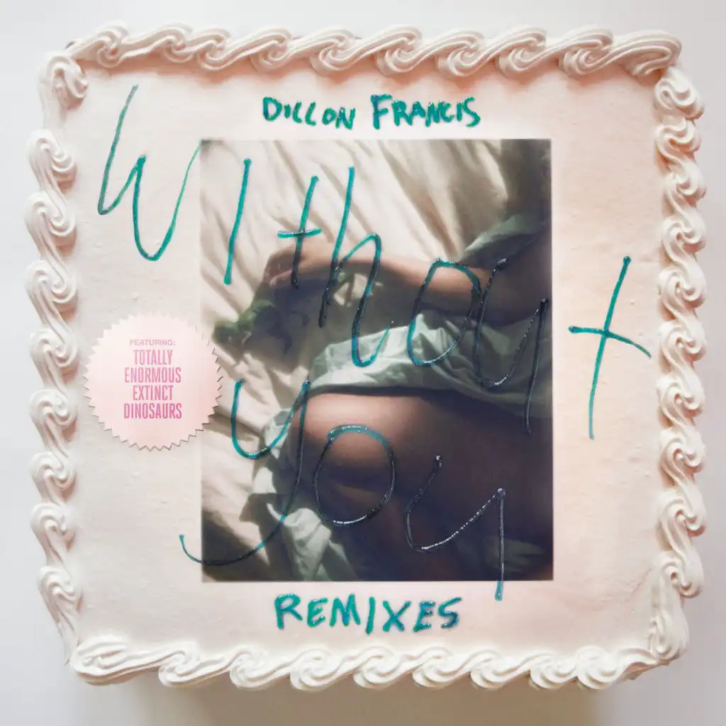 Without You (Doctor P & Flux Pavilion Remix) [feat. Totally Enormous Extinct Dinosaurs]