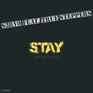 Stay (With You) [feat. True Steppers] [Radio Edit]