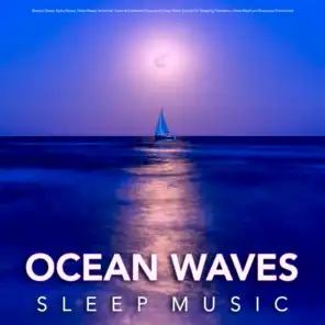 Ocean Waves Sleep Music: Binaural Beats, Alpha Waves, Delta Waves, Isochronic Tones and Ambient Music and Ocean Wave Sounds For Sleeping, Relaxation, Stress Relief and Brainwave Entrainment
