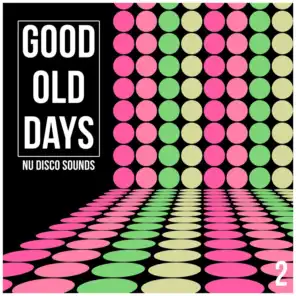 Good Old Days, Vol. 2 - Nu Disco Sounds