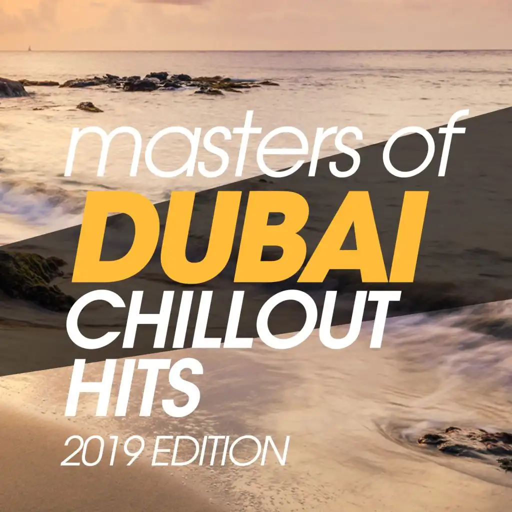 Masters Of Dubai Chillout Hits 2019 Edition