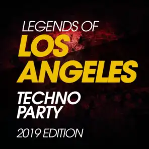 Legends Of Los Angeles Techno Party 2019 Edition