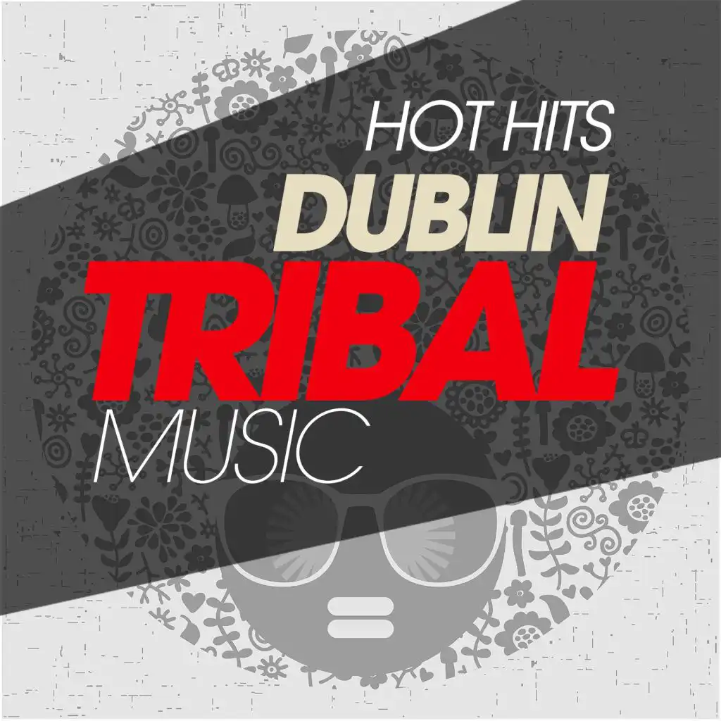 Hot Hits Dublin Tribal Music