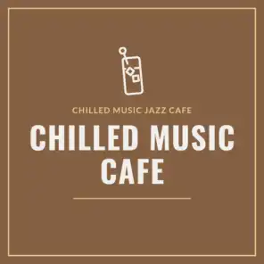 Chilled Music Jazz Cafe