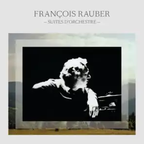 François Rauber: Suites d'orchestre