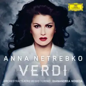 Anna Netrebko, Orchestra del Teatro Regio di Torino & Gianandrea Noseda
