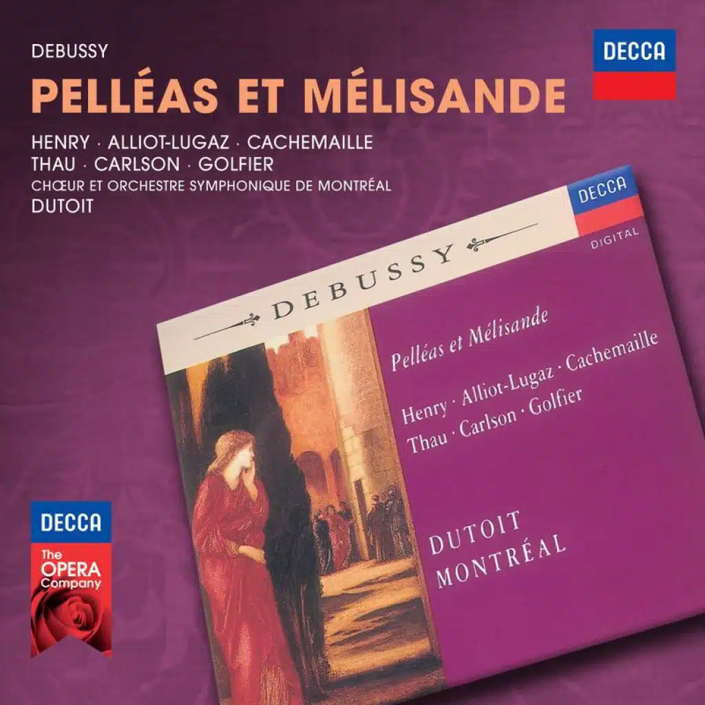 Debussy: Pelléas et Mélisande, L.88 / Act 1: "Hoé! Hisse hoé!"